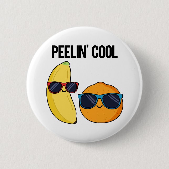 Peelin Cool Cute Fruit Pun 2 Inch Round Button (Front)