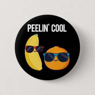 Peelin Cool Funny Fruit Pun Dark BG 2 Inch Round Button