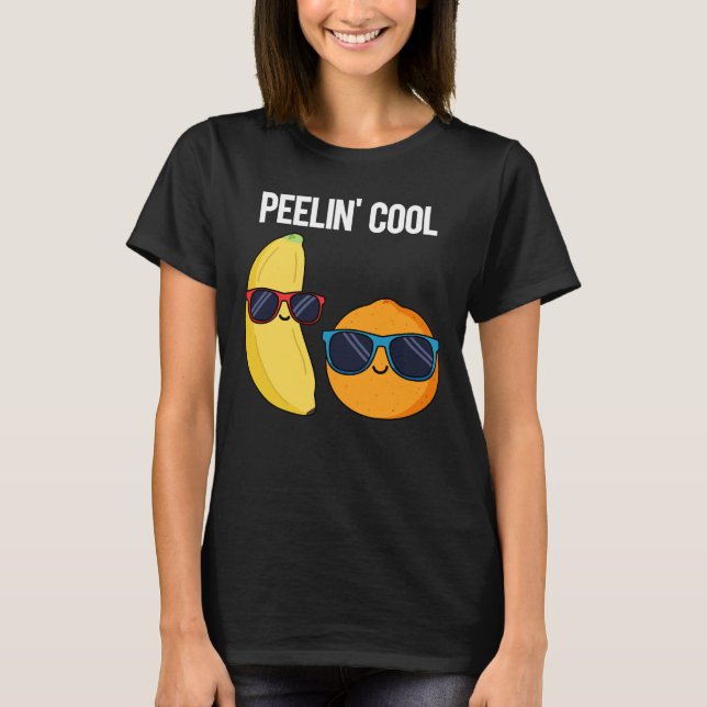 Peelin Cool Funny Fruit Pun Dark BG T-Shirt (Front)
