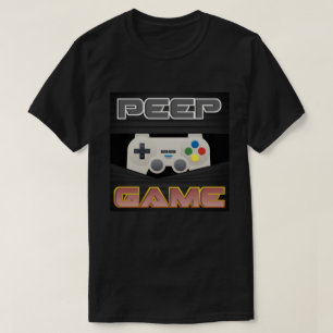Peep Game T-Shirt