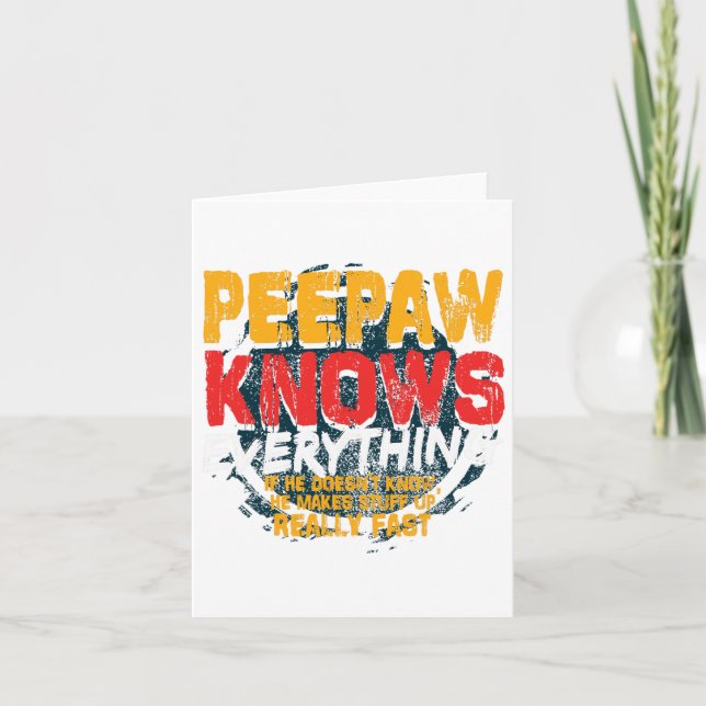 Peepaw Knows Everything Funny Peepaw Fathers Day G Card (Front)