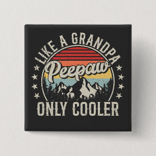 Peepaw Like a Grandpa Only Cooler Retro Square 2 Inch Square Button