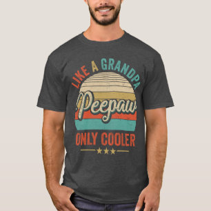 Peepaw Like A Grandpa Only Cooler Vintage Dad Fath T-Shirt