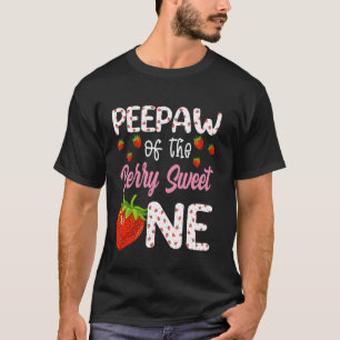 Peepaw Of The Berry Sweet One Strawberry First Bir T-Shirt
