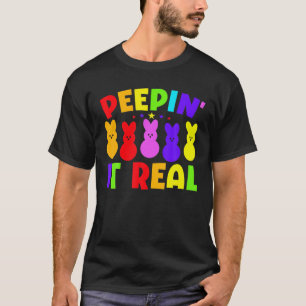 Peepin It Real Happy Easter Bunny Egg Hunt Funny T-Shirt