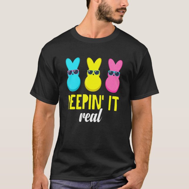Peepin It Real  Happy Easter Bunny Egg Hunt T-Shirt (Front)