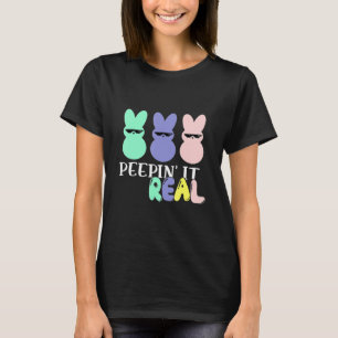 Peepin It Real Happy Easter Day Bunny Egg Hunt Fun T-Shirt