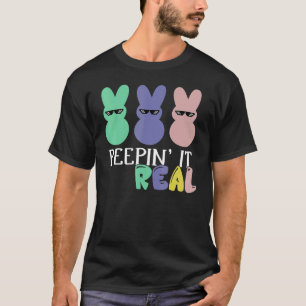 Peepin It Real  Happy Mother's Bunny Egg Hunt T-Shirt