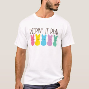 Peepin It Real T Happy Easter Bunny Egg Hunt Funny T-Shirt