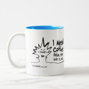 Peety Draws - I Need Coffee Before You Talk to Me Two-Tone Coffee Mug