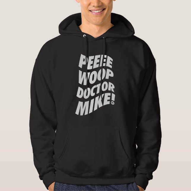 PeeWoop - Dr. Mike Hoodie (Front)
