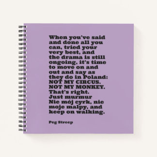 Peg Streep's "Not My Circus" Spiral Notebook