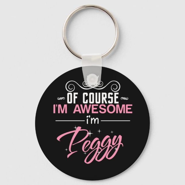 Peggy Of Course I'm Awesome I'm Peggy Keychain (Front)