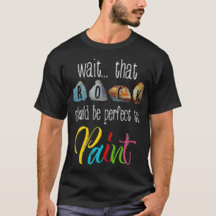 Peinture Rock T-Shirt Attendre Funny Rainbow Rock 
