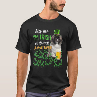 Pekingese Kiss Me I'm Irish Or Drunk Or Whatever T-Shirt