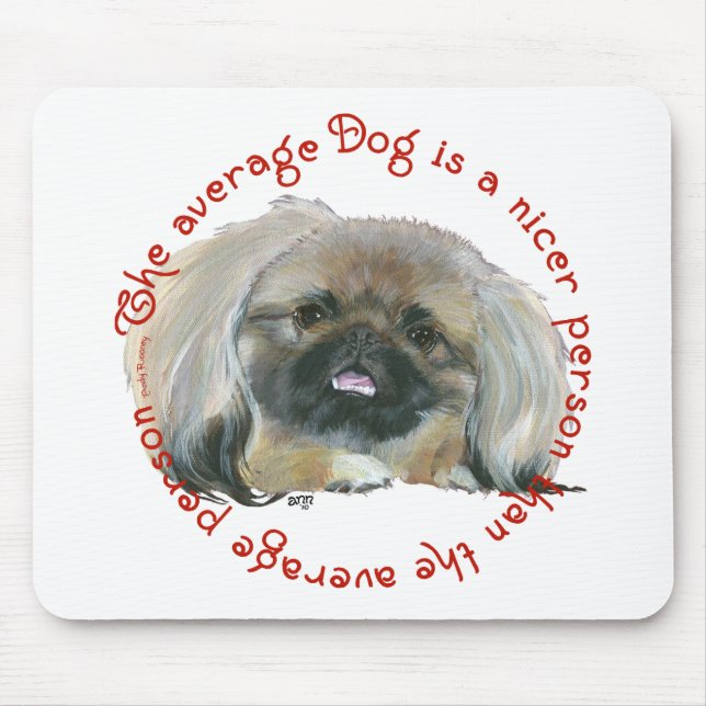 Pekingese Wisdom - The average Dog Mouse Pad (Front)