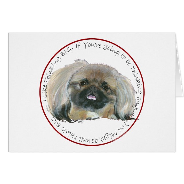 Pekingese Wisdom - Thinking BIG (Front Horizontal)