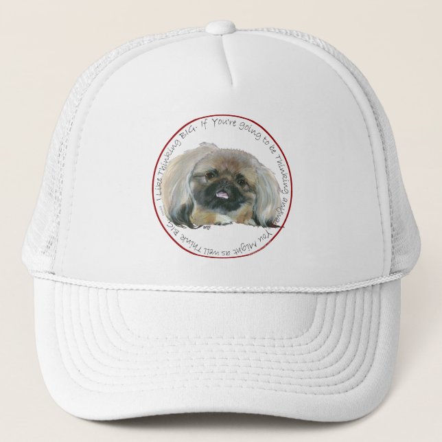Pekingese Wisdom - Thinking BIG Trucker Hat (Front)