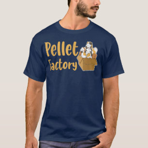 Pellet Factory Quote for a Guinea Pig Nerd  T-Shirt