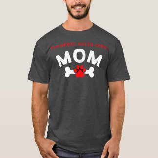 Pembroke Welsh Corgi Mom Dog Breed Dog Lover Puppy T-Shirt