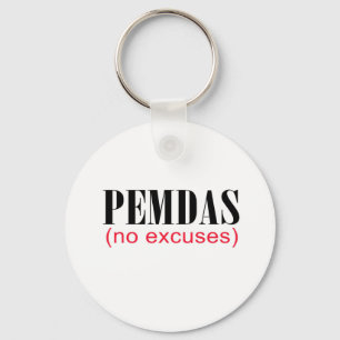 PEMDAS _ no excuses Keychain