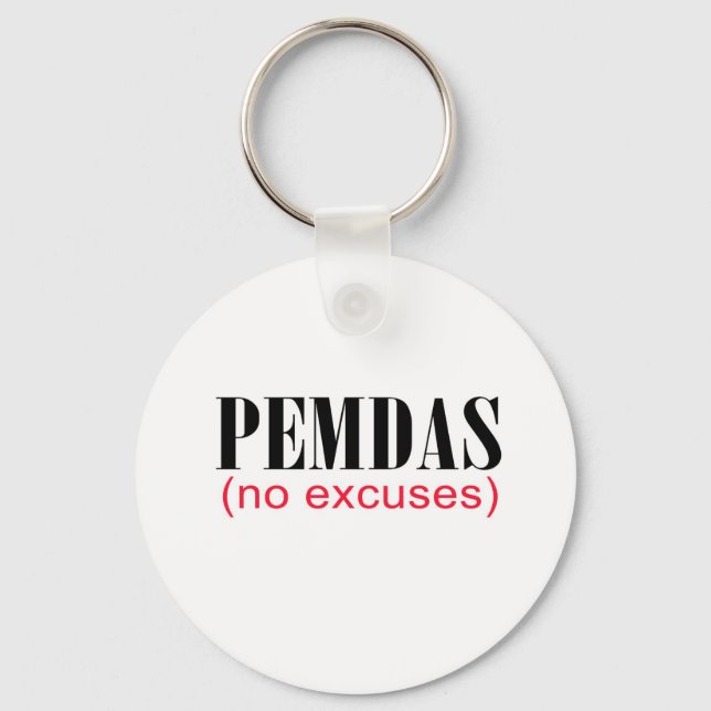 PEMDAS _ no excuses Keychain (Front)