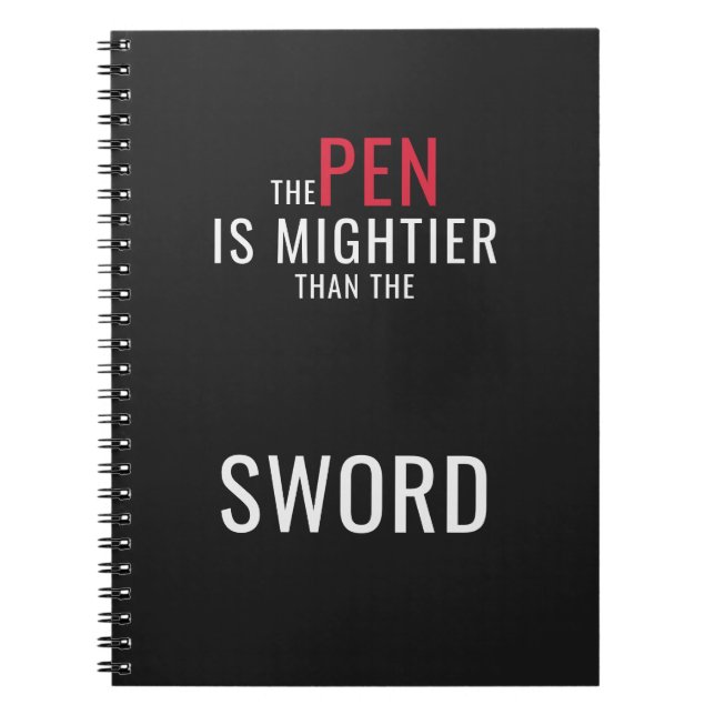 Pen Is Mightier Than Sword Writer Notebook (Front)