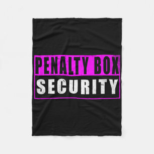 Penalty Box Security Funny Ice Hockey _4 Fleece Blanket