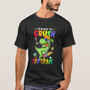 Pencil First Day School Im Ready To Crush 3rd Grad T-Shirt
