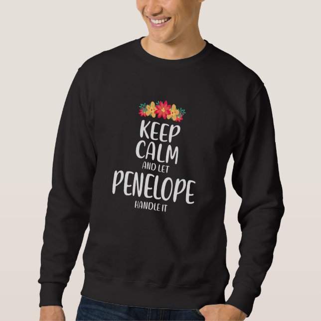 Penelope Keep Calm Personalized Name Memes Dad Jok Sweatshirt (Front)