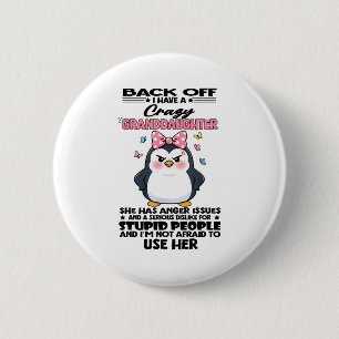 Penguin Back Off I Have A Crazy Granddaughter She 2 Inch Round Button