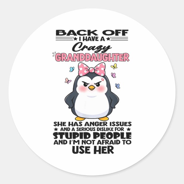 Penguin Back Off I Have A Crazy Granddaughter She  Classic Round Sticker (Front)