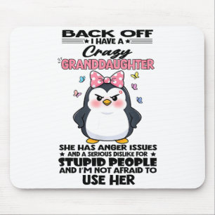 Penguin Back Off I Have A Crazy Granddaughter She  Mouse Pad