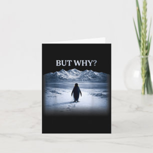 Penguin but why head towards the mountains penguin card