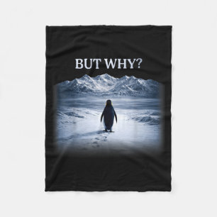 Penguin but why head towards the mountains penguin fleece blanket