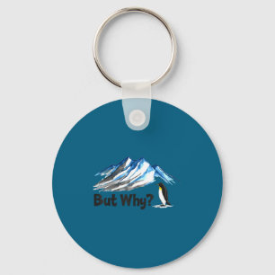 Penguin but why head towards the mountains penguin keychain