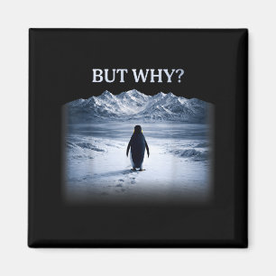 Penguin but why head towards the mountains penguin magnet