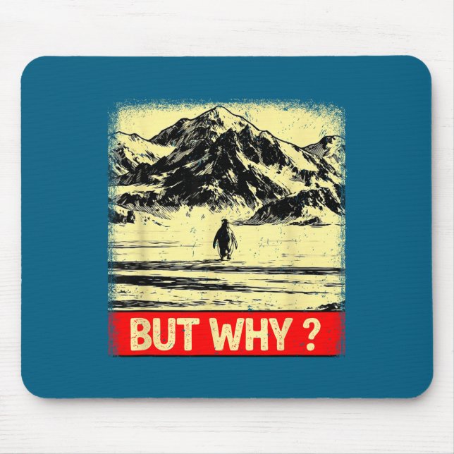 Penguin but why head towards the mountains penguin mouse pad (Front)
