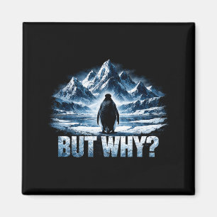 Penguin but why mountain funny penguin mountain magnet