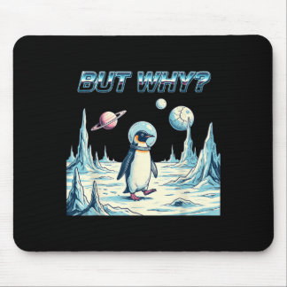 Penguin But Why Trendy Penguins Meme Mouse Pad