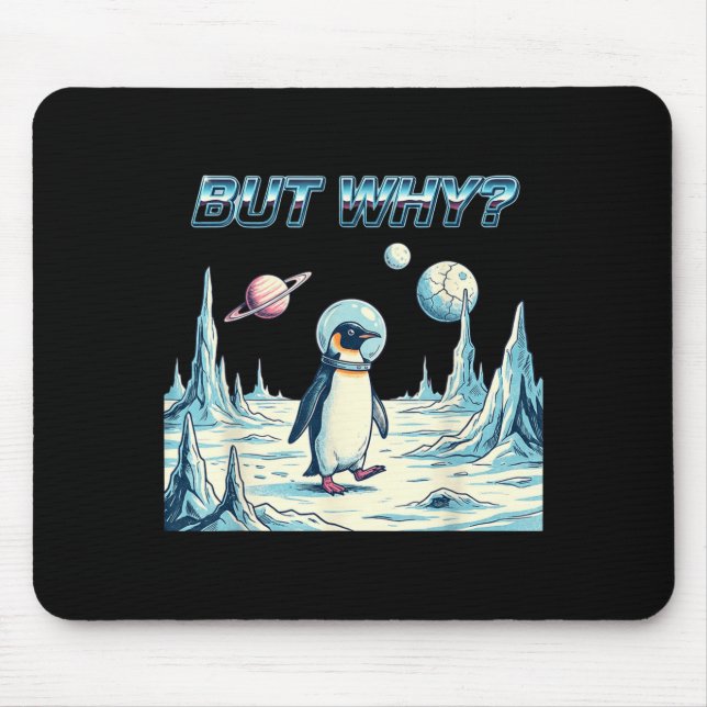 Penguin But Why Trendy Penguins Meme Mouse Pad (Front)