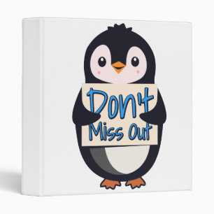 Penguin Don’t Miss Out Sign Binder
