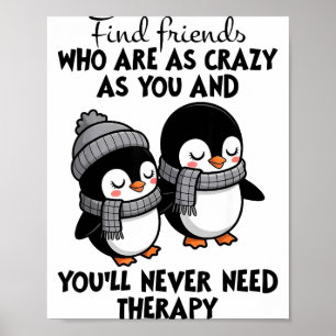 Penguin Find Friends Who Are As Crazy As You &amp; Poster