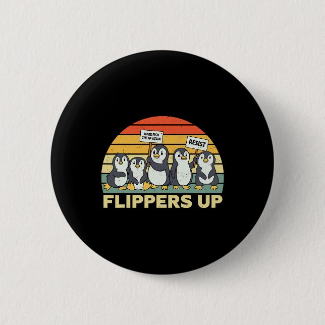 Penguin Flippers Up Resist Funny Penguins Against  2 Inch Round Button (Front)
