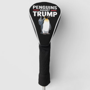 Penguin Flippers Up Resist Penguins Against Trump Golf Head Cover