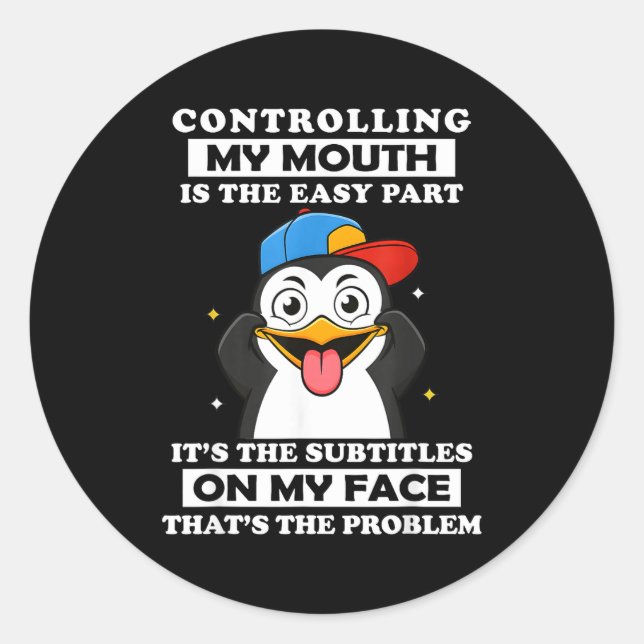 Penguin Funny Controlling My Mouth Is The Easy Par Classic Round Sticker (Front)