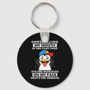 Penguin Funny Controlling My Mouth Is The Easy Par Keychain