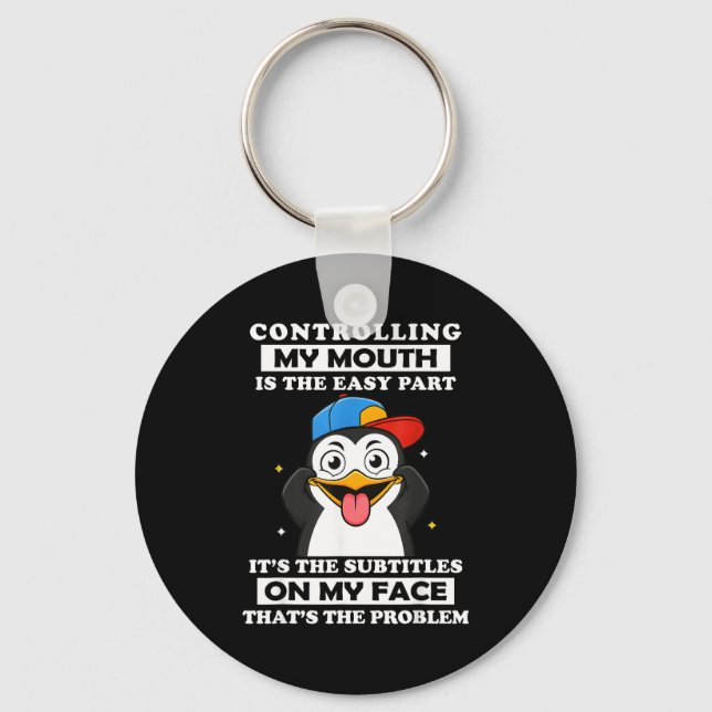 Penguin Funny Controlling My Mouth Is The Easy Par Keychain (Front)