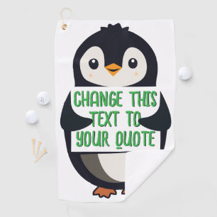 Penguin holding a sign with custom message golf towel