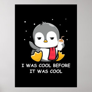 Penguin I Was Cool Before It Was Cool Poster